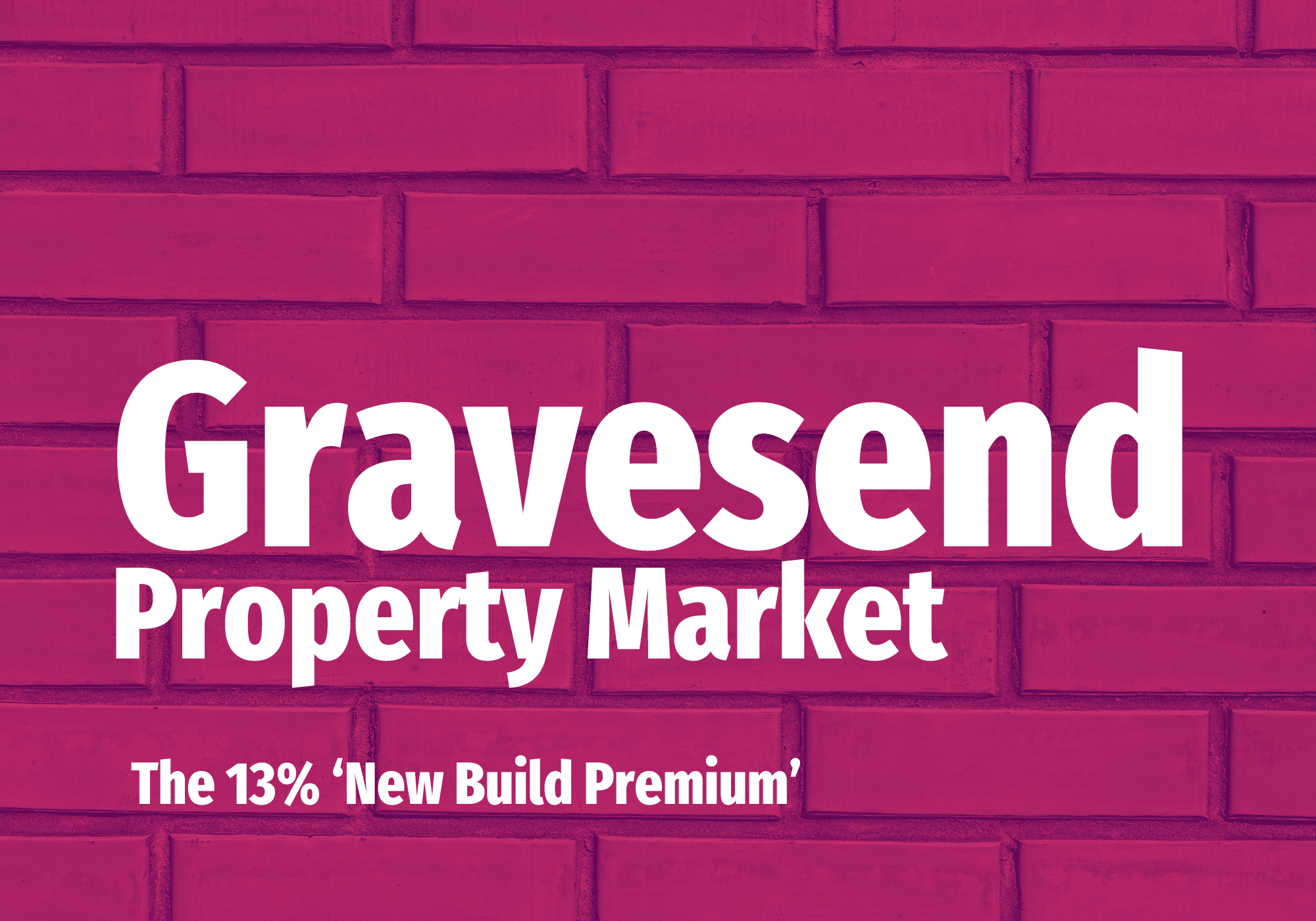 Gravesend Property Market – The 13% ‘New Build Premium’
