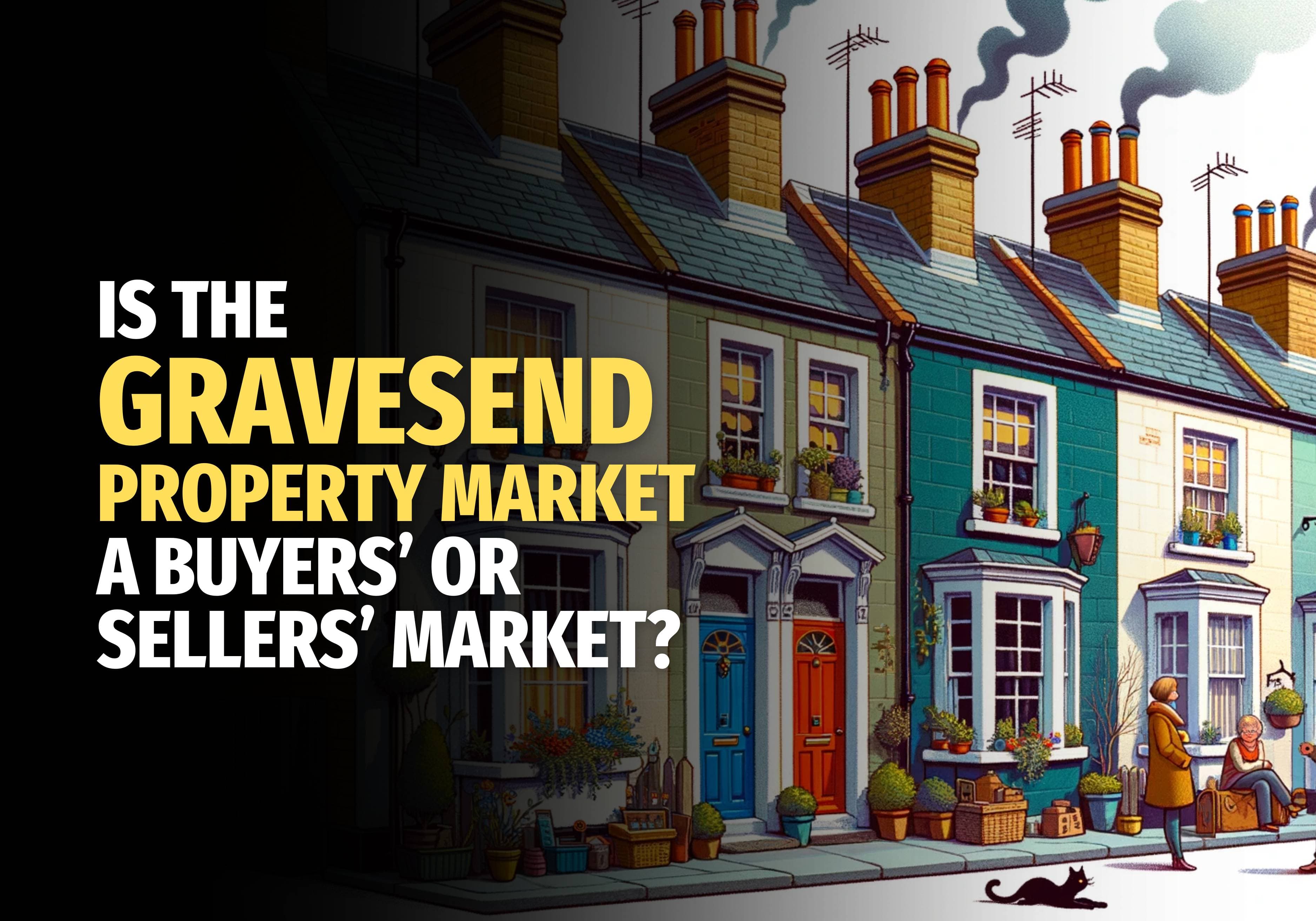 Is the Gravesend Property Market a Buyers’ or Sellers’ Market?